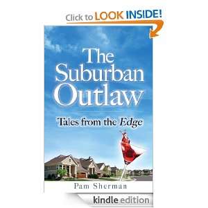 The Suburban Outlaw Pam Sherman  Kindle Store