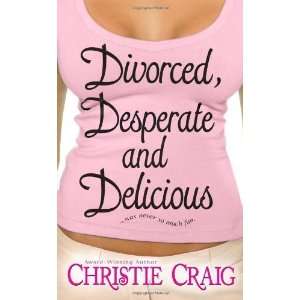  Divorced, Desperate and Delicious (Love Spell Contemporary 