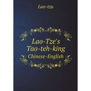    Lao Tzes Tao teh king. Chinese English Paul Carus Lao tzu Books