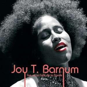   at Le Cafe De La Danse Paris Joy T. Barnum & Joy T. Barnum Music