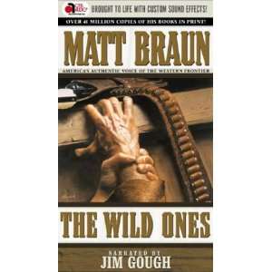 The Wild Ones Matt Braun, Jim Gough 9781591830191  Books
