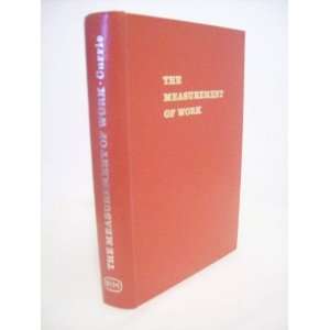  The Measurement of Work. A Manual for the Practitoner R M 