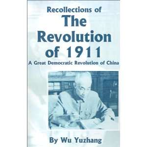 Recollections of the Revolution of 1911 A Great Democratic Revolution 