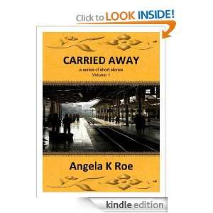   of short stories Volume I Angela K Roe  Kindle Store