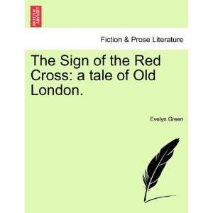  The Sign of the Red Cross a tale of Old London 