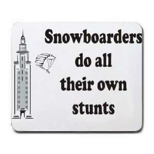  Snowboarders do all their own stunts Mousepad Office 