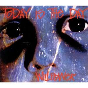  Willpower (Reis) Today Is the Day Music