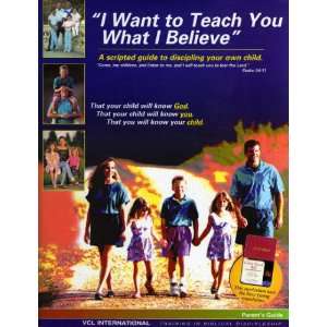 com I Want To Teach You What I Believe A Scripted Guide to Discipling 