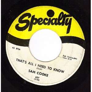  Thats All I Need To Know/I Dont Want To Cry (Sam Cooke VG 