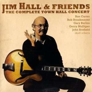  Complete Townhall Concert Jim Hall & Friends Music