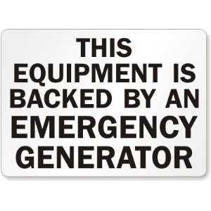 This Equipment Is Backed By An Emergency Generator Plastic Sign, 14 x 