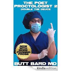 The Poet Proctologist 2 Double The Deuce Butt Bard MD  