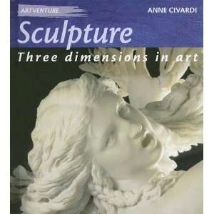   Sculpture Three Dimensions in Art (Artventure) Anne Civardi Books