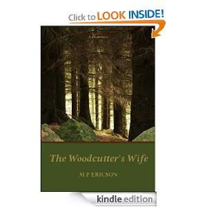 The Woodcutters Wife M P Ericson  Kindle Store