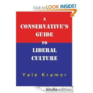 Conservatives Guide to Liberal Culture Yale Kramer  