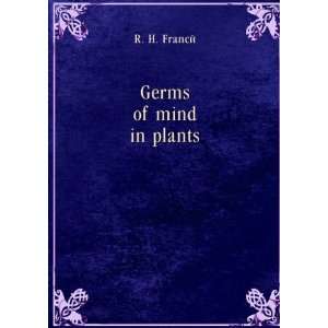  Germs of mind in plants, R. H. Simons, Algie Martle 