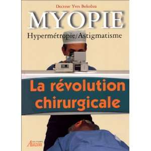  Myopie, Hypermetropie, Astigmatisme La révolution 