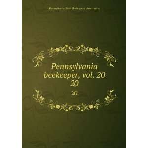  , vol. 20. 20 Pennsylvania State Beekeepers Association Books
