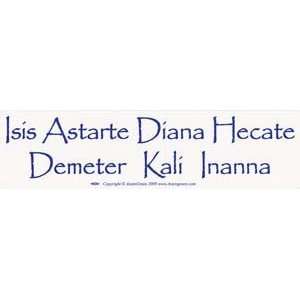  Isis Astarte Diana Hecate Demeter Kali Bumber Sticker 