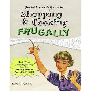   Guide to Shopping & Cooking Frugally by Kimberly Eddy (Feb 9, 2012