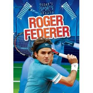 Roger Federer (Todays Sports Greats) by Jason Glaser (Aug 1, 2011)