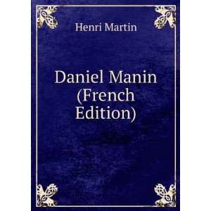  Daniel Manin (French Edition) Henri Martin Books
