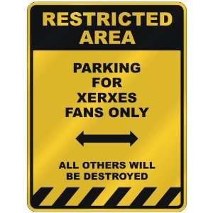  RESTRICTED AREA  PARKING FOR XERXES FANS ONLY  PARKING 