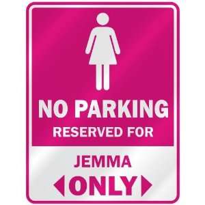    RESERVED FOR JEMMA ONLY  PARKING SIGN NAME