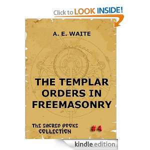 The Templar Orders In Freemasonry (The Sacred Books) Arthur E. Waite 