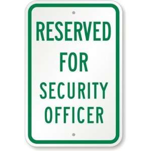  Reserved For Security Officer Engineer Grade Sign, 18 x 