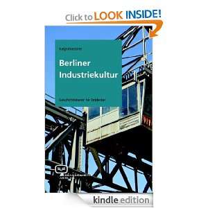 Berliner Industriekultur (German Edition) [Kindle Edition]