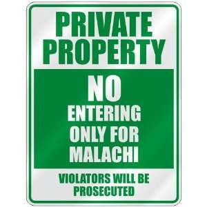   PROPERTY NO ENTERING ONLY FOR MALACHI  PARKING SIGN