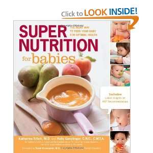  Super Nutrition for Babies The Right Way to Feed Your 