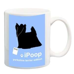  Yorkshire Terrier iPoop Coffee Tea Mug 15 oz Everything 