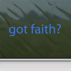  Got Faith? Blue Decal Christian Hope Truck Window Blue 