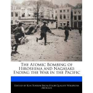  The Atomic Bombing of Hiroshima and Nagasaki Ending the 