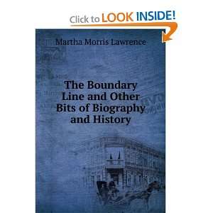   Line and Other Bits of Biography and History Martha Morris Lawrence