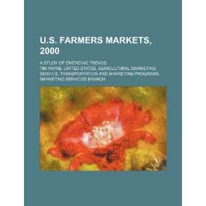  U.S. farmers markets, 2000 a study of emerging trends 