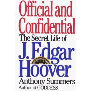 Official and Confidential The Secret Life of J. Edgar Hoover by 
