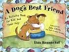 dog s best friend by rosenthal lisa caruso john