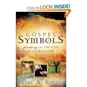   the Creator in His Creations [Paperback] Mark A. Shields Books