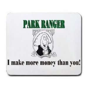  PARK RANGER I make more money than you Mousepad Office 
