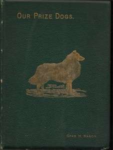 Our Prize Dogs, Mason, 1888, EXTREMELY RARE, Dogcrazy  