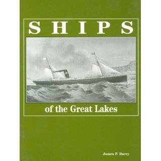 Ships of the Great Lakes 300 Years of Navigation by James P. Barry 