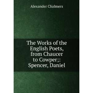   Works of the English Poets, from Chaucer to Cowper; Spencer, Daniel
