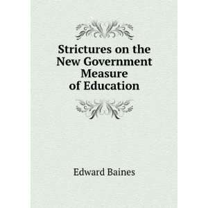   on the New Government Measure of Education Edward Baines Books