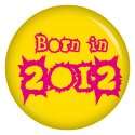 Born in 2012 Button Ansteckbutton 37mm für Wickeltasche oder 