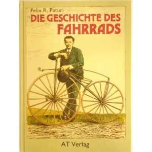 Die Geschichte des Fahrrads  Felix R Paturi Bücher