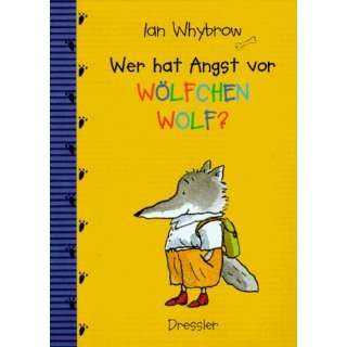 Wer hat Angst vor Wölfchen Wolf ?  Ian Whybrow Bücher