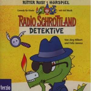 Radio Schrottland präsentiert Ritter Rost Detektive. Hörspiel 